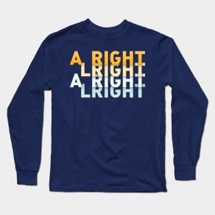 Alright Alright Alright Long Sleeve T-Shirt